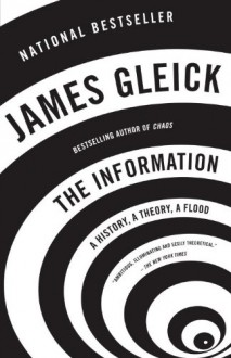 The Information: A History, A Theory, A Flood - James Gleick