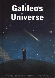 Galileo's Universe - J. Patrick Lewis, Tom Curry