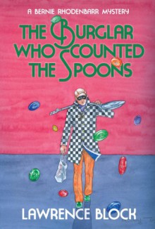 The Burglar Who Counted the Spoons - Lawrence Block