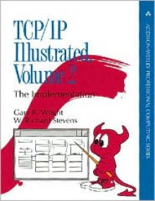 The Implementation (TCP/IP Illustrated, Volume 2) - Gary R. Wright, W. Richard Stevens