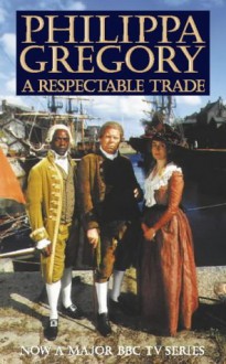 A Respectable Trade - Philippa Gregory