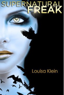 Supernatural Freak - Louisa Klein