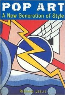 Pop Art: A New Generation of Style - Judith Perry, Smithmark Publishing