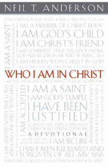 Who I Am In Christ: A Devotional - Neil T. Anderson