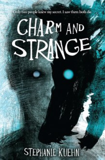 Charm and Strange - Stephanie Kuehn