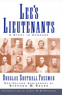 Lee's Lieutenants Third Volume Abridged: A Study in Command - Douglas Southall Freeman