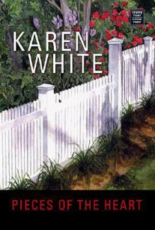 Pieces of the Heart - Karen White