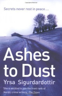 Ashes To Dust - Yrsa Sigurðardóttir, Philip Roughton, Yrsa