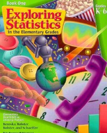 Exploring Statistics in the Elementary Grades: Book One - American Statistical Association, L. Carey Bolster, Cyrilla A. Bolster, Richard Schaeffer, Rachel Gage, American Statistical Association