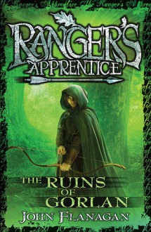 Ruins of Gorlan (Rangers Apprentice, #1) - John Flanagan