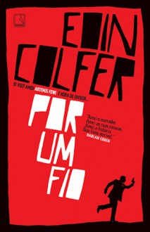 Por Um Fio - Eoin Colfer, Alves Calado