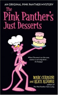 The Pink Panther's Just Desserts - Marc Cerasini, Alice Alfonsi