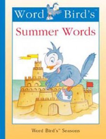 Word Bird's Summer Words - Jane Belk Moncure