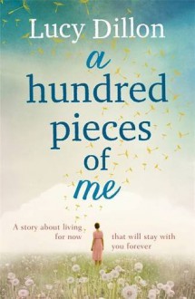 A Hundred Pieces of Me - Lucy Dillon