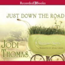 Just Down the Road - Jodi Thomas, Julia Gibson