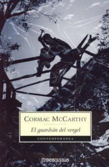 El guardian del vergel - Cormac McCarthy