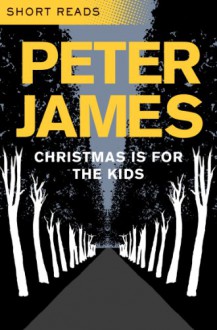 Christmas is for the Kids - Peter James