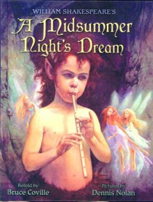 William Shakespeare's A Midsummer Night's Dream (Shakespeare Retellings, #2) - Bruce Coville, Dennis Nolan