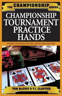 Championship Hold'em Tournament Hands: A Hand By Hand Strategy Guide to Winning Hold'em Tournaments - Tom McEvoy