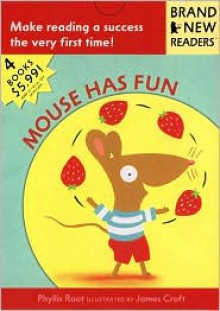 Mouse Has Fun: Brand New Readers - Phyllis Root, James Croft