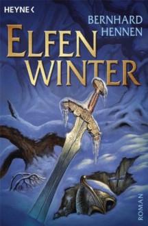 Elfenwinter: Roman (German Edition) - Bernhard Hennen, Michael Welply