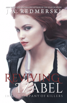 Reviving Izabel (In the Company of Killers, #2) - J.A. Redmerski