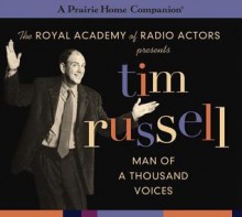 Tim Russell: Man of a Thousand Voices (A Prairie Home Companion) - Garrison Keillor, Tim Russell, Sue Scott