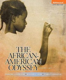 African-American Odyssey, the Volume 2 Plus New Myhistorylab with Etext -- Access Card Package - Darlene Clark Hine, William C. Hine, Stanley C Harrold