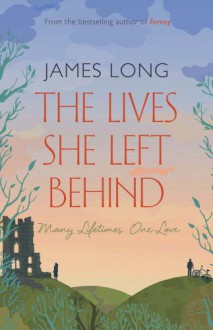 The Lives She Left Behind - James Long