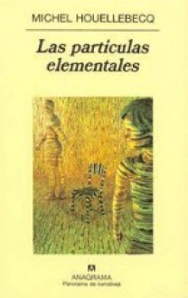 Las partículas elementales - Michel Houellebecq