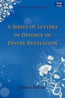 A Series of Letters in Defence of Divine Revelation - Hosea Ballou