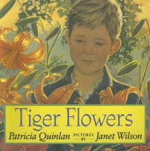 Tiger Flowers - Patricia Quinlan, Janet Wilson