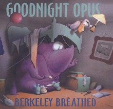 Goodnight Opus - Berkeley Breathed