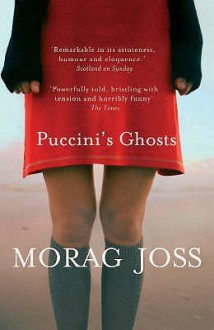 Puccini's Ghosts - Morag Joss