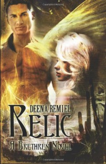 Relic: A Brethren Novel - Deena Remiel