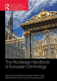 The Routledge Handbook of European Criminology - Sophie Body-Gendrot, Ren L. Vy, Mike Hough