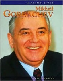 Mikhail Gorbachev (Leading Lives) - Andrew Langley