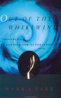 Out Of The Whirlwind - Mark A. Tabb