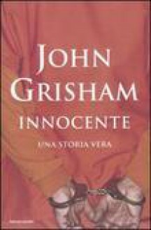 Innocente: Una storia vera - John Grisham