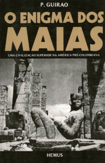 O Enigma dos Maias - P. Guirao, Torrieri Guimarães