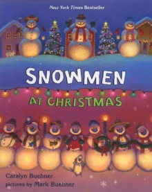 Snowmen at Christmas - Caralyn Buehner, Mark Buehner