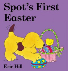 Spot's First Easter (Board Book) - Eric Hill