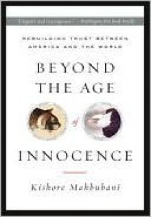 Beyond the Age of Innocence - Kishore Mahbubani