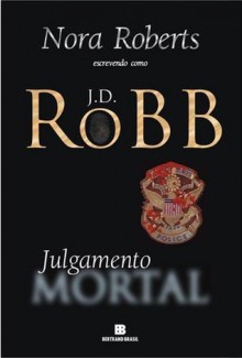 Julgamento Mortal (Série Mortal #11) - J.D. Robb