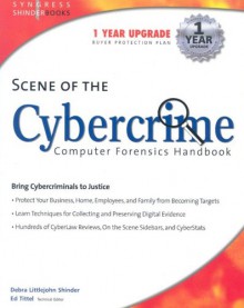 Scene of the Cybercrime: Computer Forensics Handbook - Debra Littlejohn Shinder, Ed Tittel