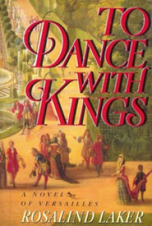 To Dance with Kings - Rosalind Laker