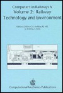 Computers In Railways V: Volume 2, Railway Technology And Environment - John Allan, John J. Allan, Wessex Institute of Technology, G. Mellitt