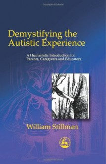 Demystifying Autistic Experien - William Stillman