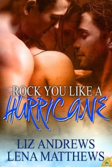 Rock You Like a Hurricane (Stormy Weather) - Lena Matthews, Liz Andrews