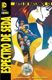 Antes de Watchmen: Espectro de Seda 01 (Antes de Watchmen: Espectro de Seda, #1) - Darwyn Cooke, Amanda Conner